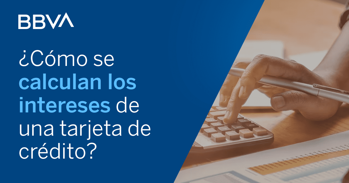 Calcula los intereses de tu tarjeta de crédito | BBVA México