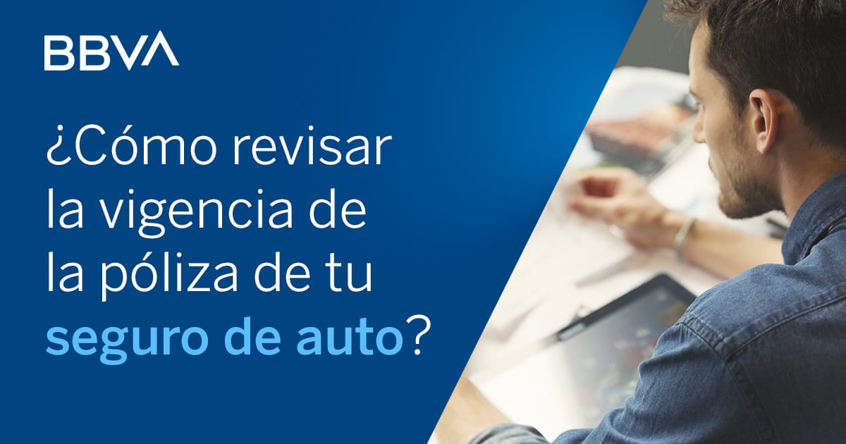Conoce la vigencia de tu seguro de auto BBVA México